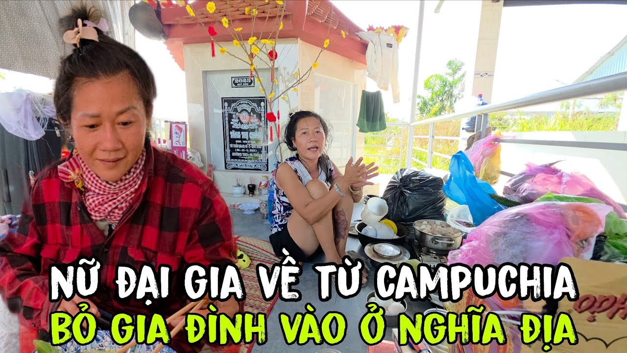 Phát Hiện Cô Gái Từng Là Một Nữ Đại Gia Trở Về Từ CamPuChia Bỏ Gia Đình Vào Ngh.ĩa Đ.ịa Sống