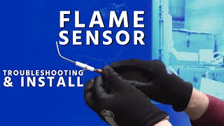 Flame Sensor Troubleshooting & Install