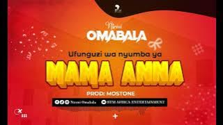 Ntemi Omabala _Mama Anna  Song (Ufunguzi wa Nyumba).