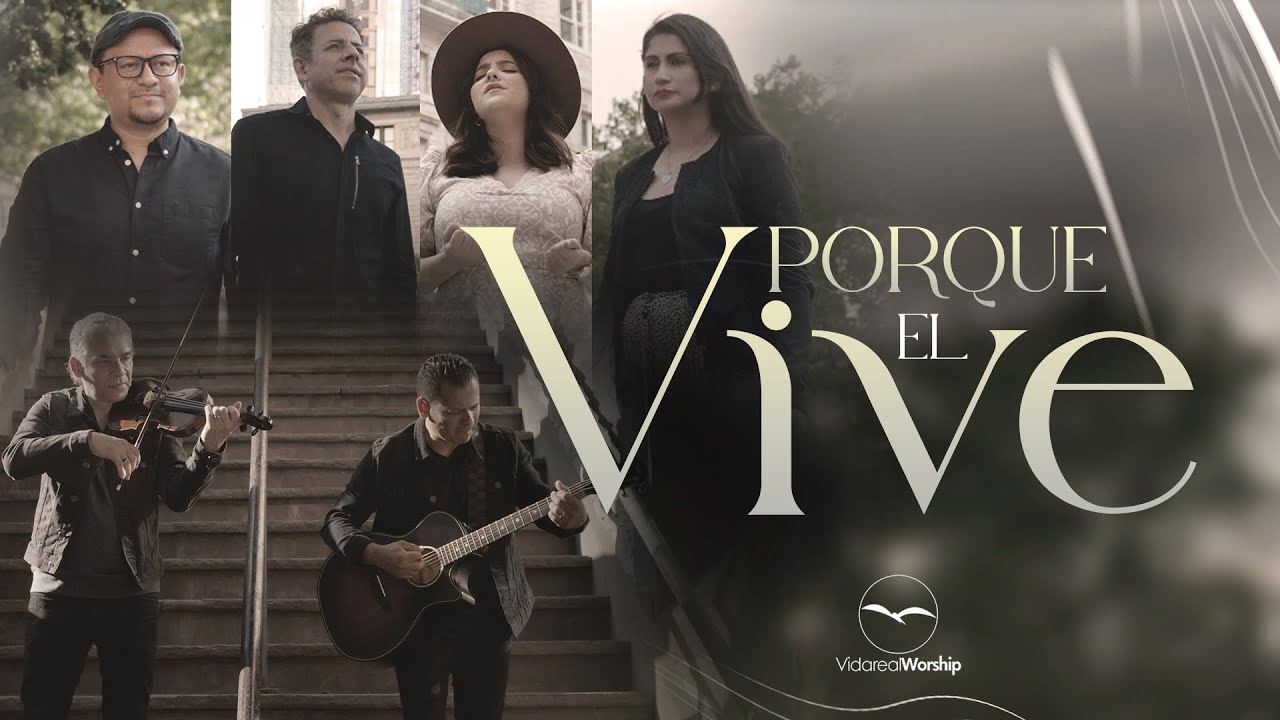 Porque el Vive-Vida Real Worship (Video Oficial)