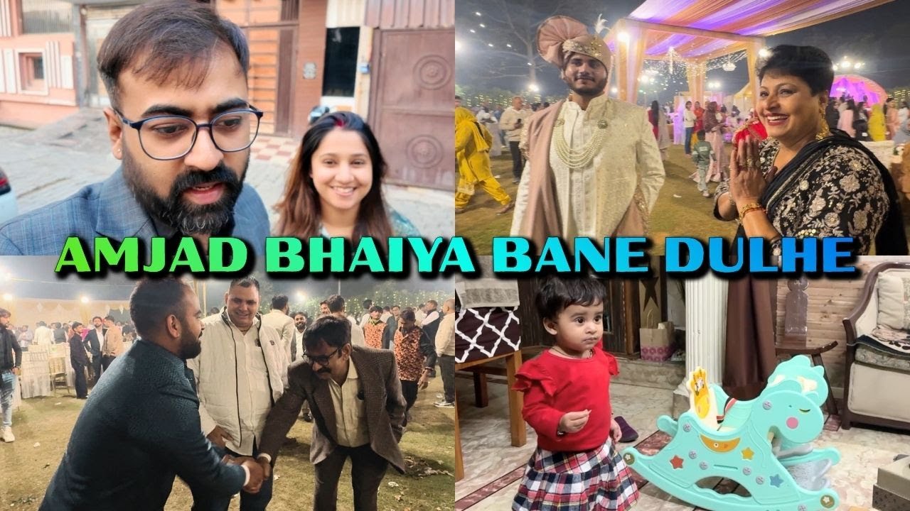 finally-hua-amjad-bhaiya-ka-nikah-kaisi-rahi-amjad-amjad-bhaiya-ki
