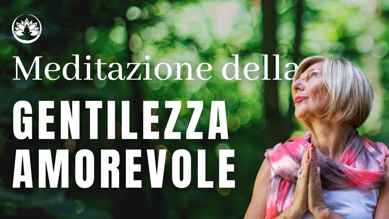 Gentilezza Amorevole (Metta): Meditazione Guidata | Kira Vanini