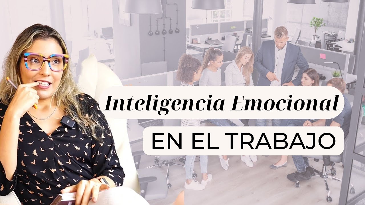 INTELIGENCIA Emocional en el TRABAJO -Psicóloga María Paula