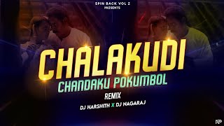 CHALAKUDI CHANDAKU REMIX | DJ HARSHITH x NAGRAJ | SPINBACK 2 |