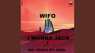 I Wanna Jack (JHNS Remix)