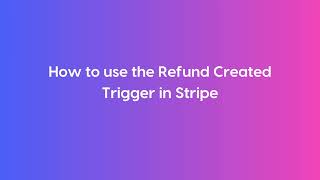 Refund Created Trigger For Stripe Workflow App For Go High Level
