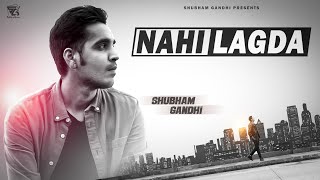 NAHI LAGDA - Shubham Gandhi Ft. Komal Panwar | Prod. By Revoic