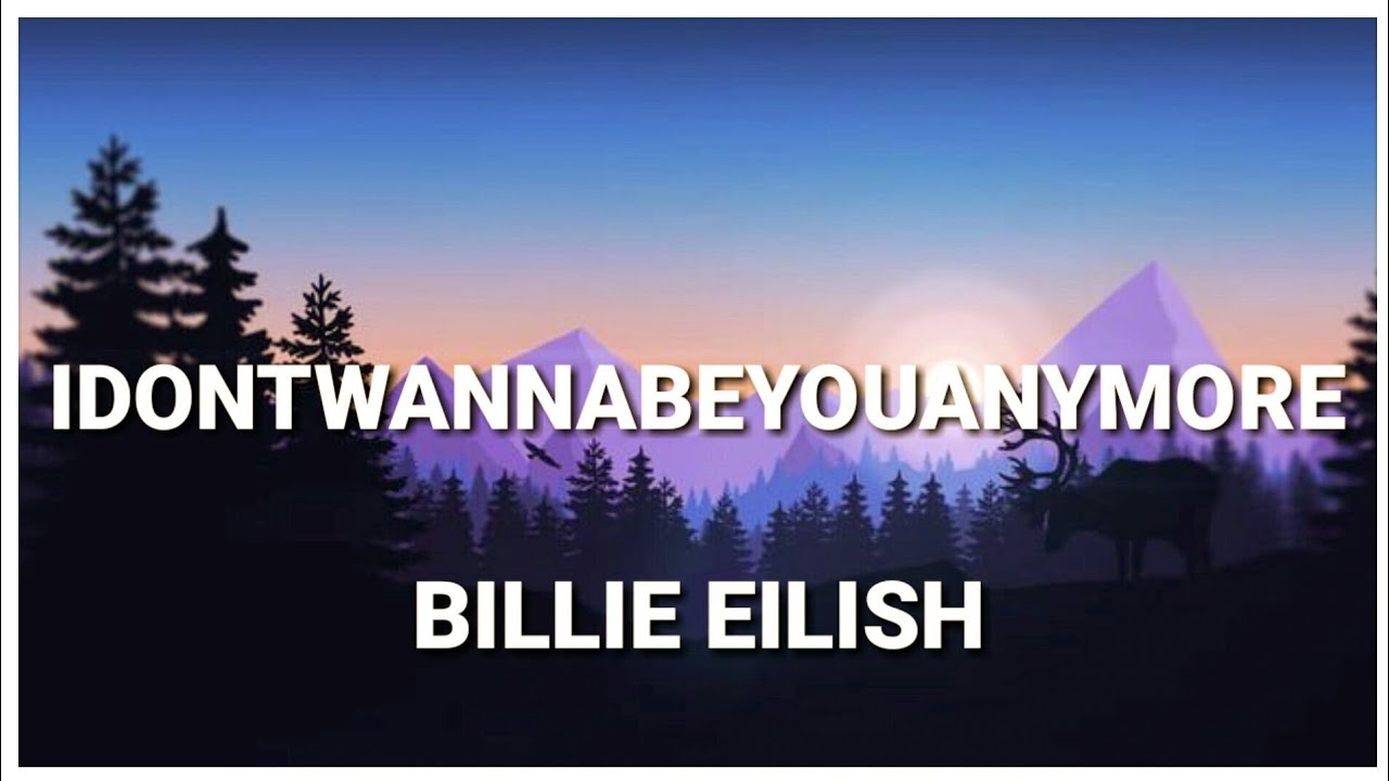Billie Eilish - Idontwannabeyouanymore (Lyrics) - YouTube