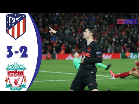 ملخص مباراة اتليتكوا مدريد ضد ليفربول في عودة دور ال16 لدوري ابطال اروبا2020 3 2