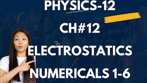 Numerical Problems I CH # 11 Electrostatics I 2nd Year Federal,KPK Board 2021 Edition