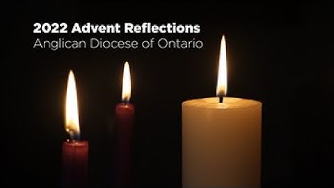 Advent Reflections in the Diocese of Ontario - Week 1: Hope