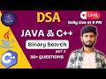 Day 31 | Binary Search 30 Most Important Questions 🔥 | DSA in C++ &amp; Java | Live Coding | LogicNLearn