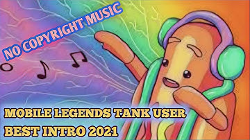 Mobile Legends Tank User Best Intro 2021- No Copyright Sounds
