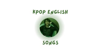english kpop songs that are actually good !!