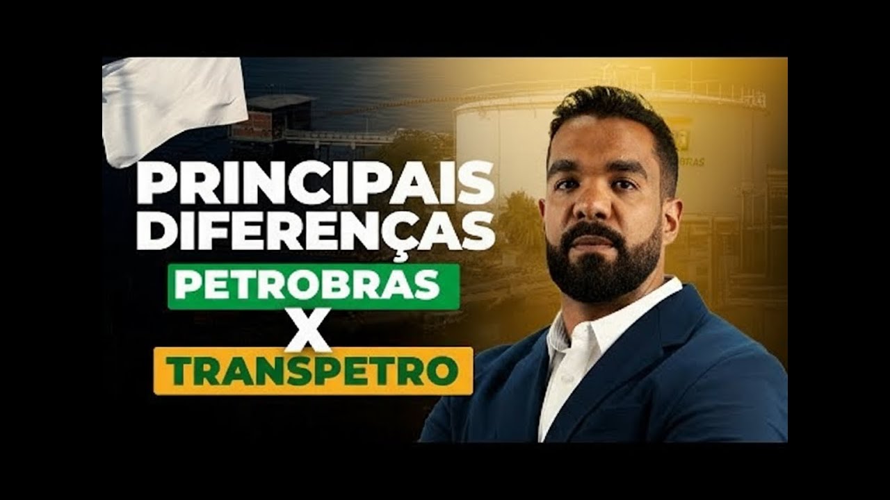 PRINCIPAIS DIFERENÇAS ENTRE A PETROBRAS E A TRANSPETRO