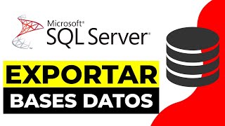 Como EXPORTAR BASES de DATOS SQL Server 2024 | Como Guardar Bd en Sql Server