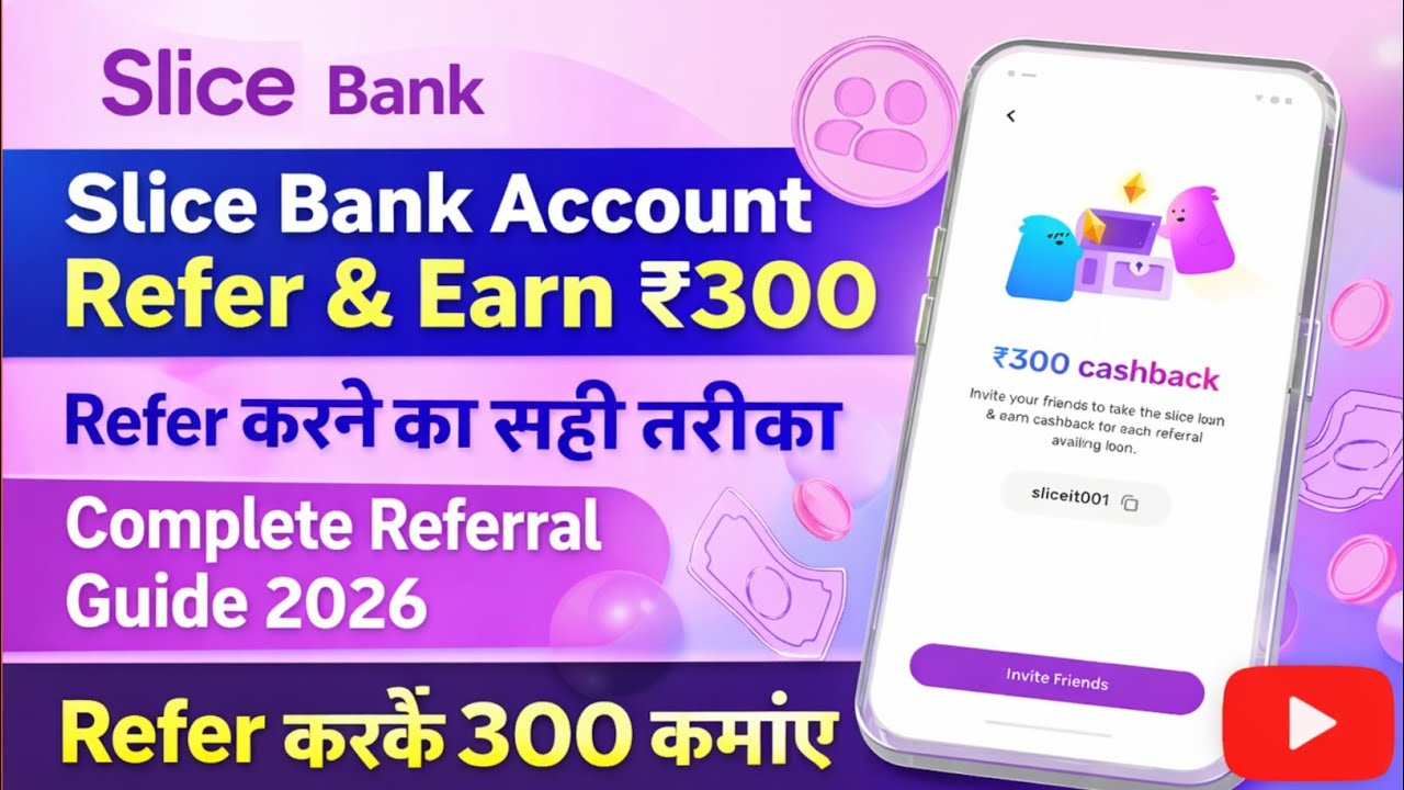 Slice Bank Account Refer & Earn ₹300 | Step by Step Referral Process | Complete Guide 2026