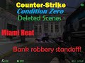Counter Strike Condition Zero Deleted Scenes Bank Robbery Standoff And I Get A TMP Miami Heat 