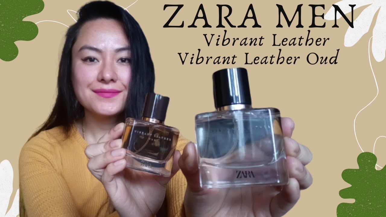 ZARA MEN - Vibrant Leather and Vibrant Leather Oud (Said dupe of Creed  Aventus) 