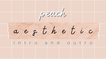 PEACH AESTHETIC GRID INTRO AND OUTRO TEMPLATE | WITH AND WITHOUT TEXT