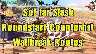 GGST: Sol Round Start Counter Hit f.S Wall Break Combos