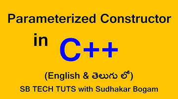 Parameterized Constructor in C++ (TELUGU) | Constructors in C++ | By Sudhakar Bogam | C++ Tutorial