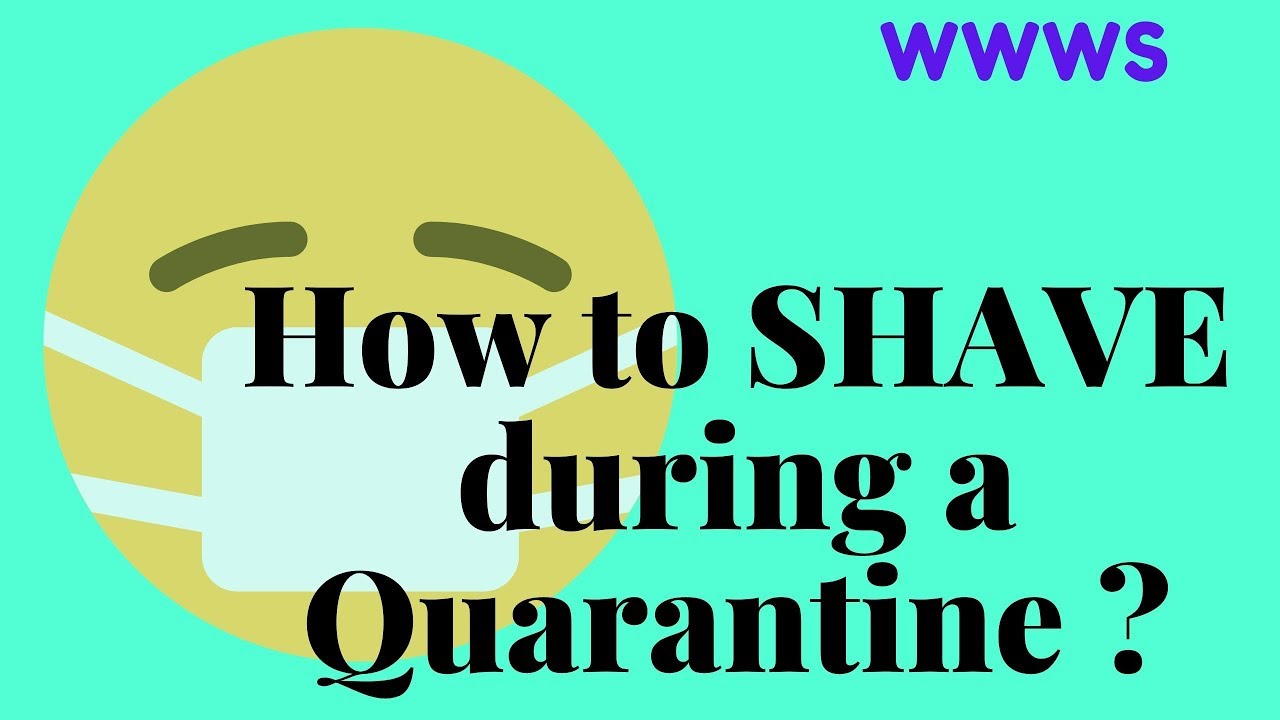 How To SHAVE During Quarantine WWWS YouTube