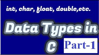 Data Types in C programming Part-1