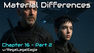 HFY Stories: Material Differences - Chapter 16 Part 2 | Built to Remember.