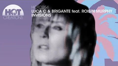 'Invisions' - Luca C & Brigante feat. Roisin Murph...