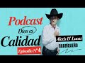 Podcast Dios es Calidad Ep#4  Alexis `D Lucas
