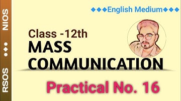 NIOS 12th || Practical No. 16 || Mass Communication Practical File