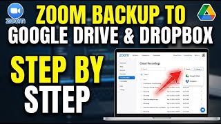 How to backup Zoom cloud recordings with Google Drive and Dropbox - Step By Step
