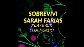SOBREVIVI - SARAH FARIAS - PLAYBACK LEGENDADO