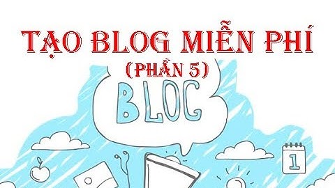 ✎ Hướng dẫn tạo Blog cá nhân miễn phí - Phần 5 (Chỉnh sửa Favicon cho Blog)
