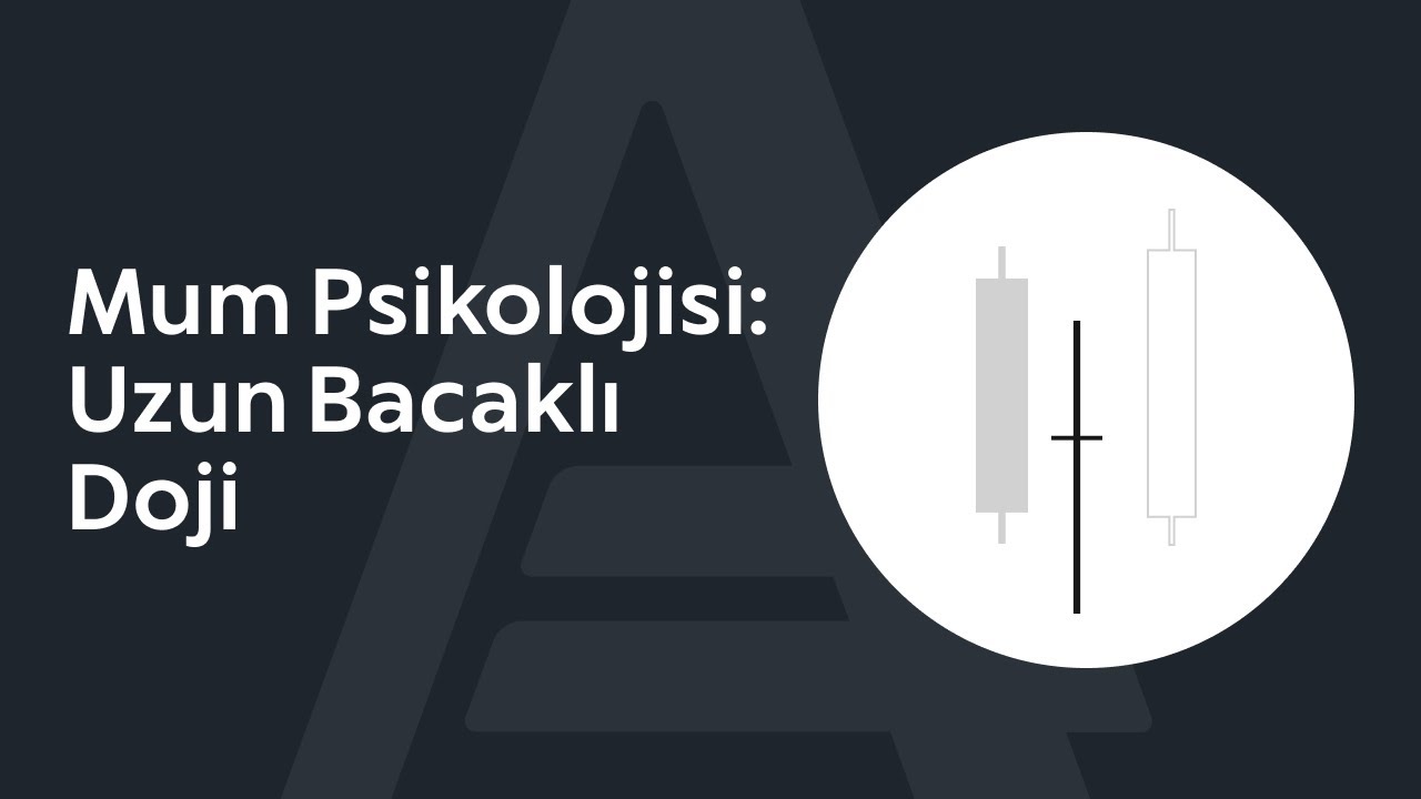 Mum Psikolojisi: Uzun Bacaklı Doji