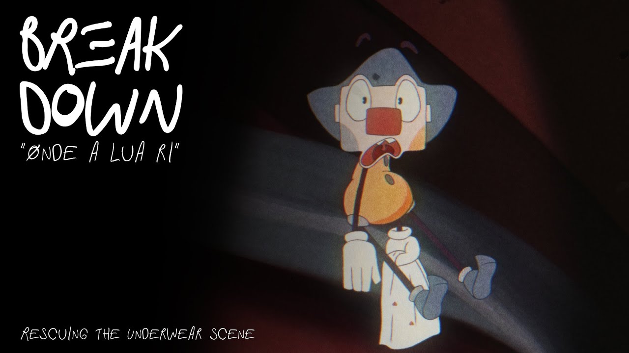 Breakdown | Rescuing The Underwear Scene  | Onde a Lua Ri