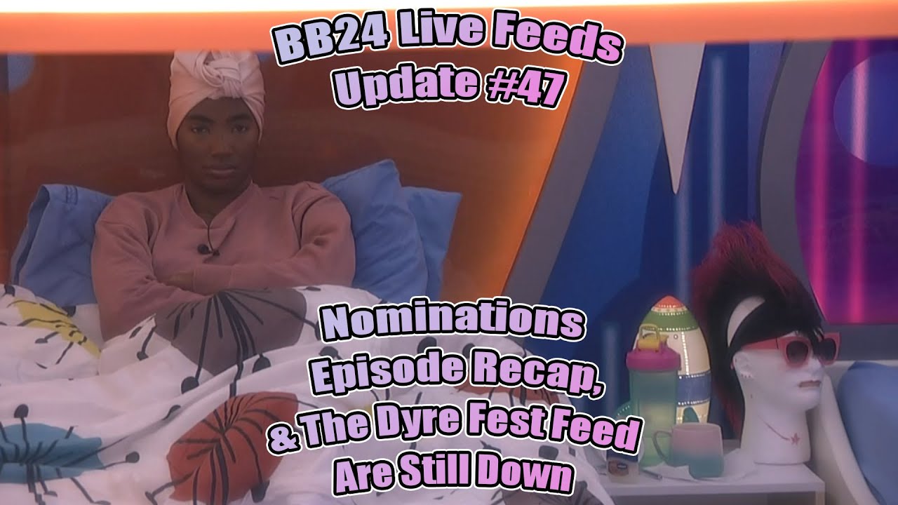 Sightseeing tyveri menu BB24 Live Feed Update #47 - Nominations Episode Recap & The Dyre Fest Feeds  are still down - YouTube