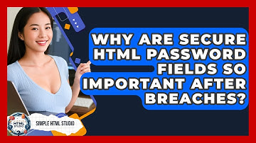 Why Are Secure HTML Password Fields So Important After Breaches? - Simple HTML Studio