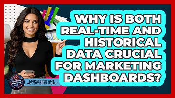 Why Is Both Real-time And Historical Data Crucial For Marketing Dashboards?