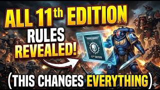 ALL 11th Edition Rules Revealed! (This Changes Everything)