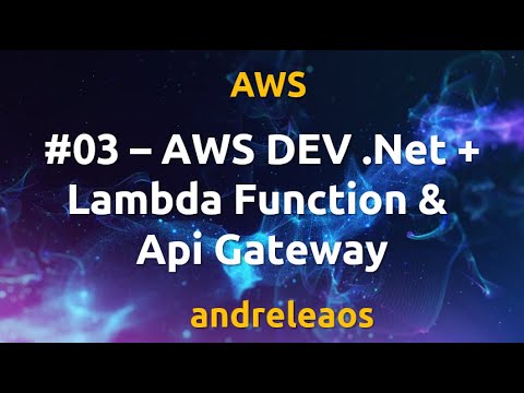 AWS - #03 Dev .Net + Lambda Function & Api Gateway - YouTube