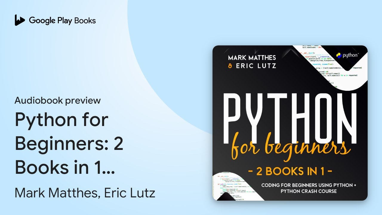 Python for Beginners: 2 Books in 1: Coding for… by Mark Matthes, Eric Lutz · Audiobook preview