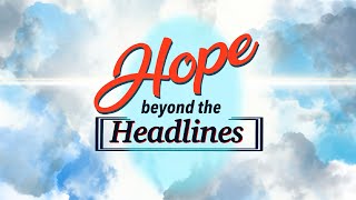 Hope Beyond The Headlines | How Many is One?