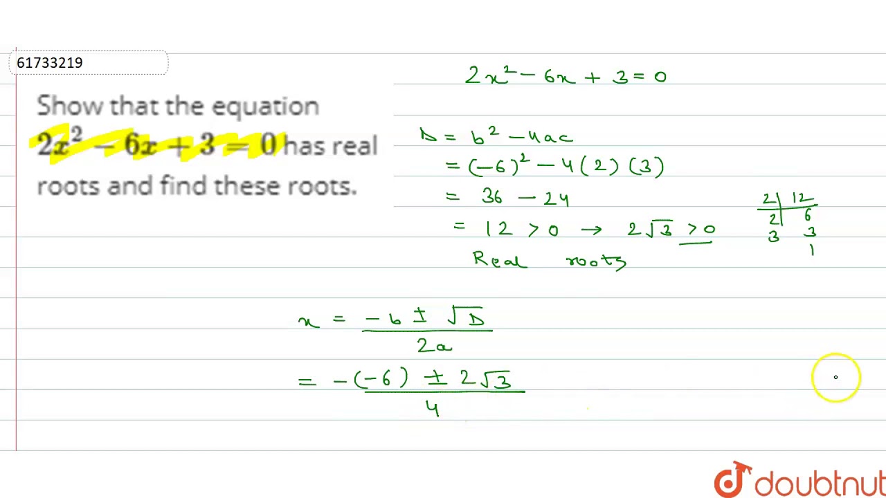 Show That The Equation 2x 2 6x 3 0 Has Real Roots And Find These Roots Youtube