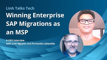 Winning Enterprise SAP Migrations as an MSP 🎯 Linh Talks Tech