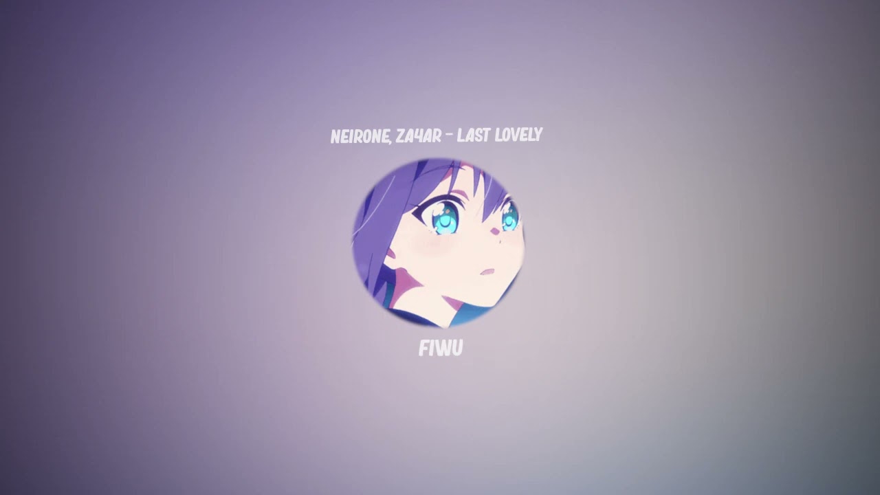NEIRONe, Za4ar - Last Lovely [slowed + reverb] | FiWU | Feel it with us