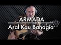 Armada | Asal Kau Bahagia | Fingerstyle Guitar