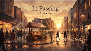 In Passing | A Cozy Story to Fall Asleep To