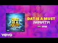 IWaata - Dat Is A Must (Official Audio Video)